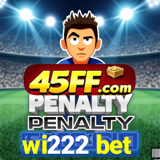 wi222 bet